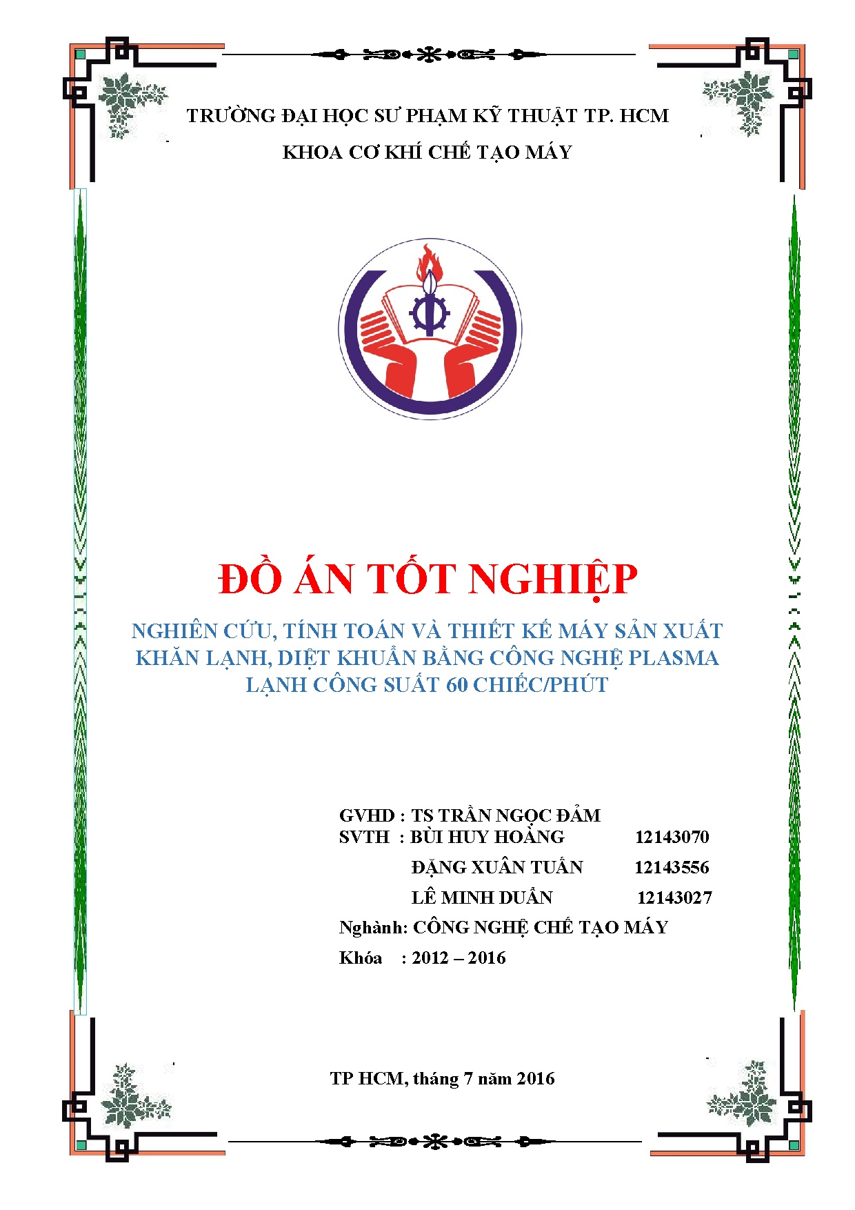 Đồ án tốt nghiệp - Nghiên cứu, tính toán và thiết kế máy sản xuất khăn lạnh, diệt KBCNPLCS 6 CPĐ