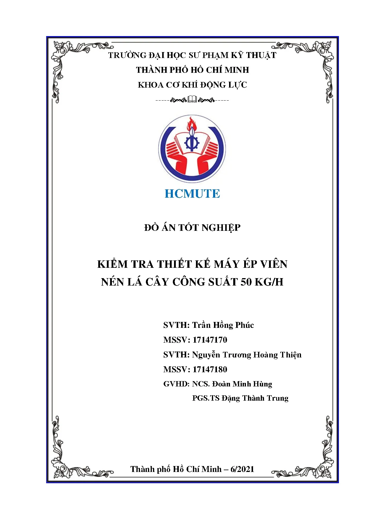 Đồ án tốt nghiệp - Kiểm tra thiết kế máy ép viên nén lá cây công suất 50kg/h: Đồ án tốt NNCNKTN