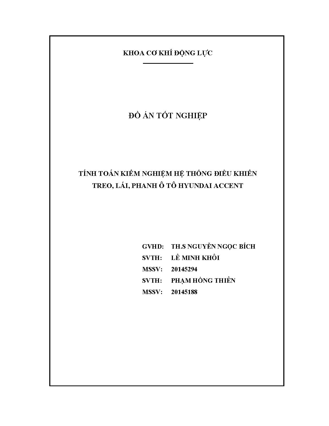Đồ án tốt nghiệp - Tính toán kiểm nghiệm hệ thống điều khiển treo, lái, phanh ô tô Hyundai Accent