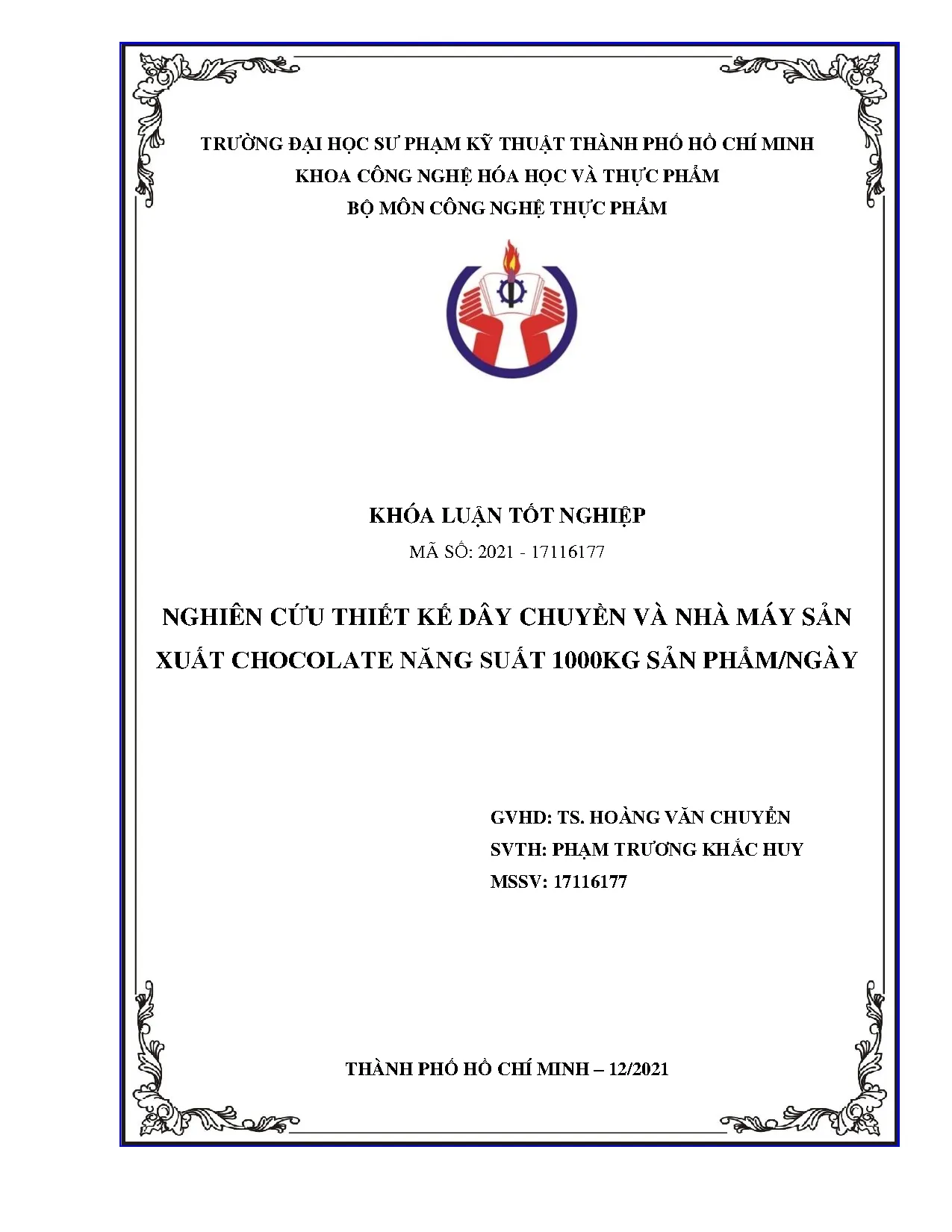 Đồ án tốt nghiệp - NGHIÊN CỨU THIẾT KẾ DÂY CHUYỀN VÀ NHÀ MÁY SẢN XUẤT CHOCOLATE NĂNG SUẤT 1000KG SP