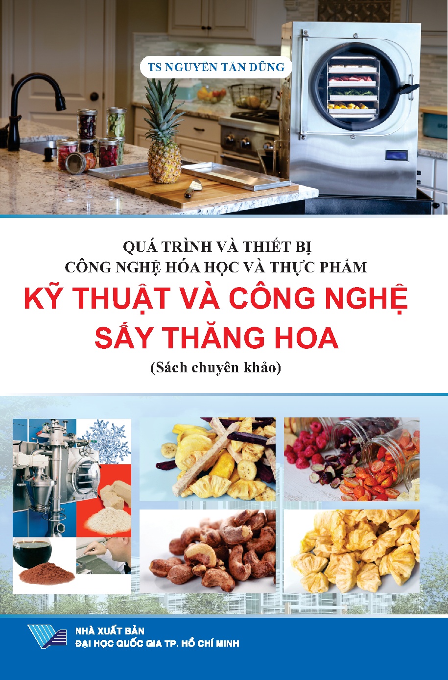 Quá trình và thiết bị công nghệ hóa học và thực phẩm: Kỹ thuật và công nghệ sấy thăng hoa (HCMUTE)