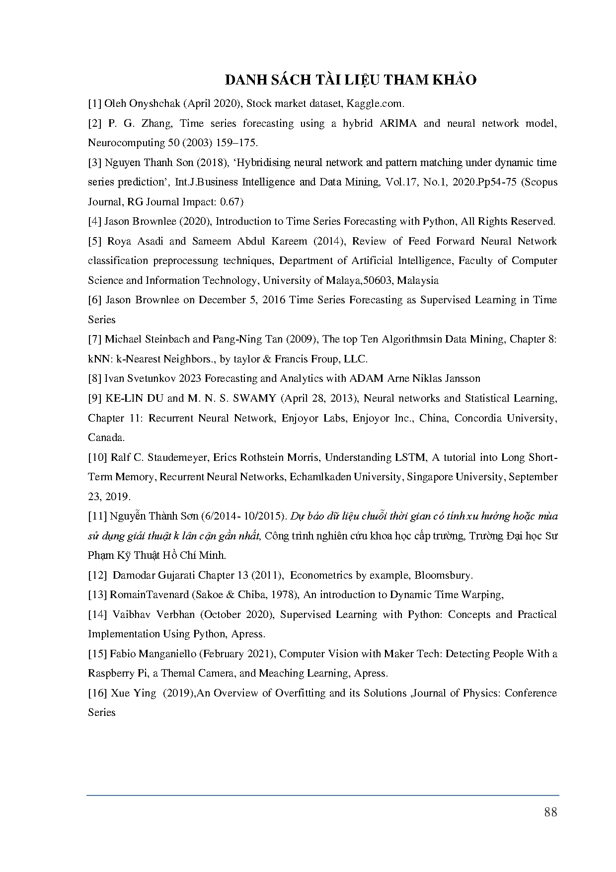 Đồ án tốt nghiệp - Dự báo chuỗi thời gian bằng mô hình lai ghép Feedforward Neural Nextork và KN - Trang 87