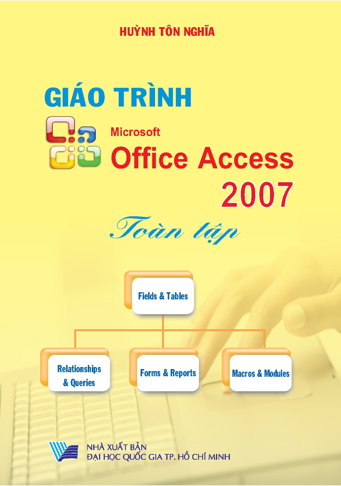 Giáo trình Microsoft Office Access 2007 toàn tập (HCMUTE)