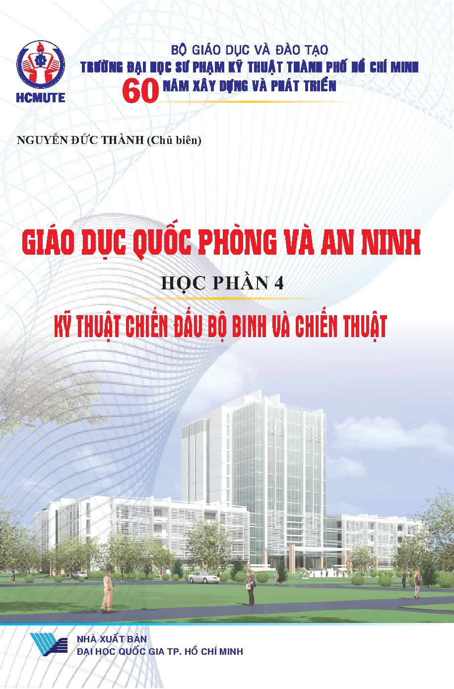 Giáo Dục Quốc Phòng Và An Ninh - Học phần 4: Kỹ thuật chiến đấu bộ binh và chiến thuật (HCMUTE)