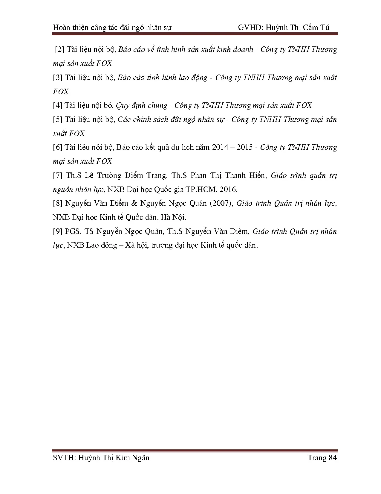Đồ án tốt nghiệp - Hoàn thiện công tác đãi ngộ nhân sự tại Công ty TNHH Sản xuất Thương mại FOX - Trang 93