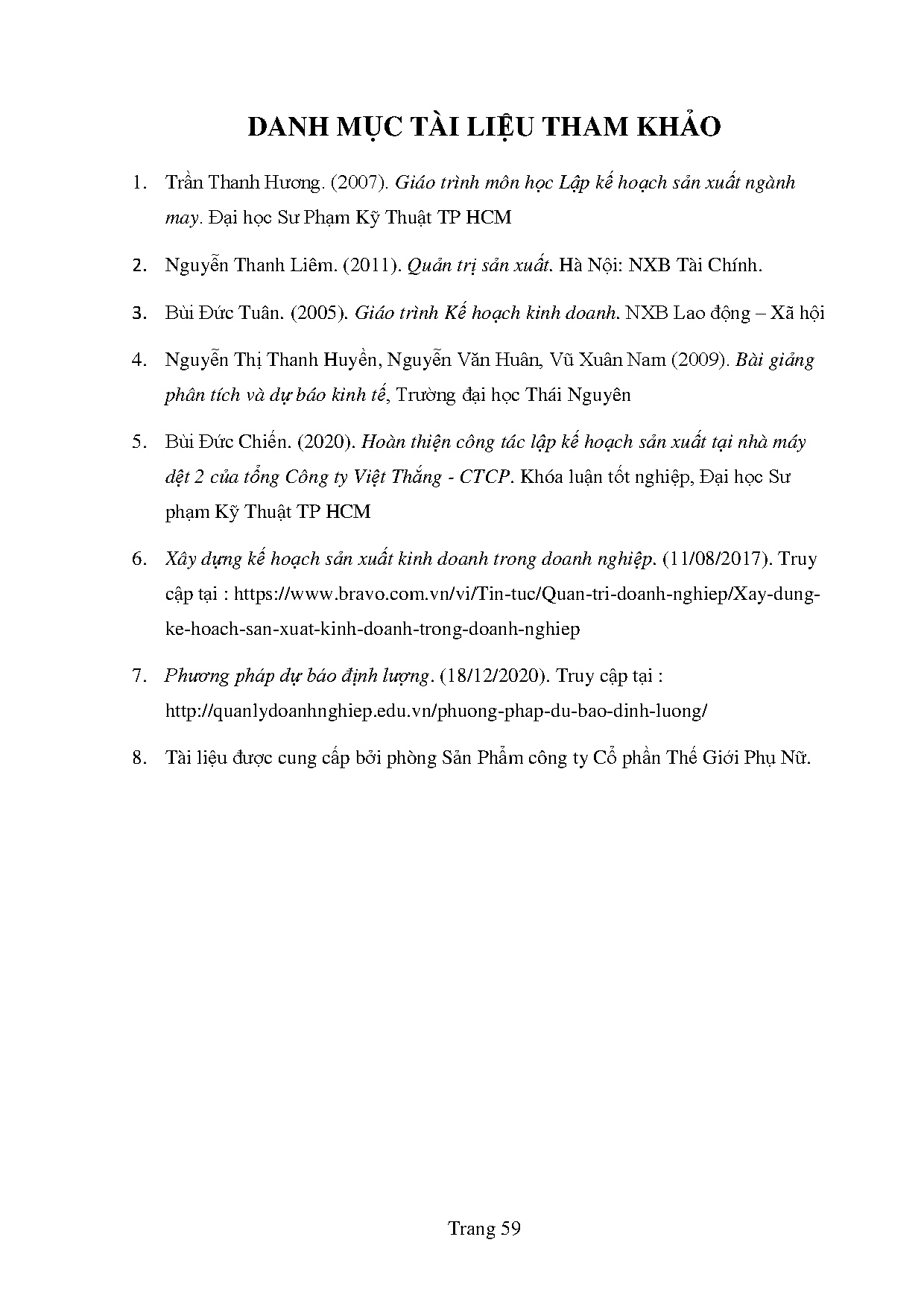 Đồ án tốt nghiệp - Thực trạng lập kế hoạch sản xuất theo đơn hàng tại Công ty cổ phần thế giới Phụ N - Trang 69
