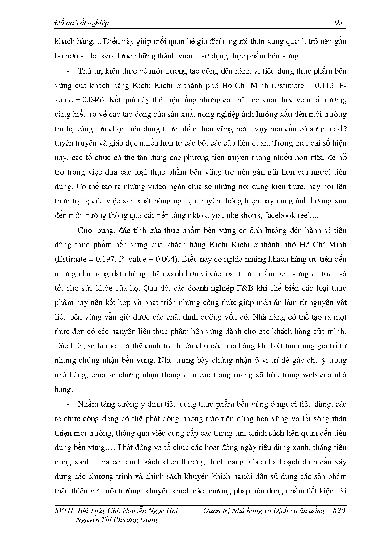 Đồ án tốt nghiệp - Các yếu tố ảnh hưởng đến hành vi tiêu dùng thực phẩm bền vững của khách HKKTTPHCM - Trang 111
