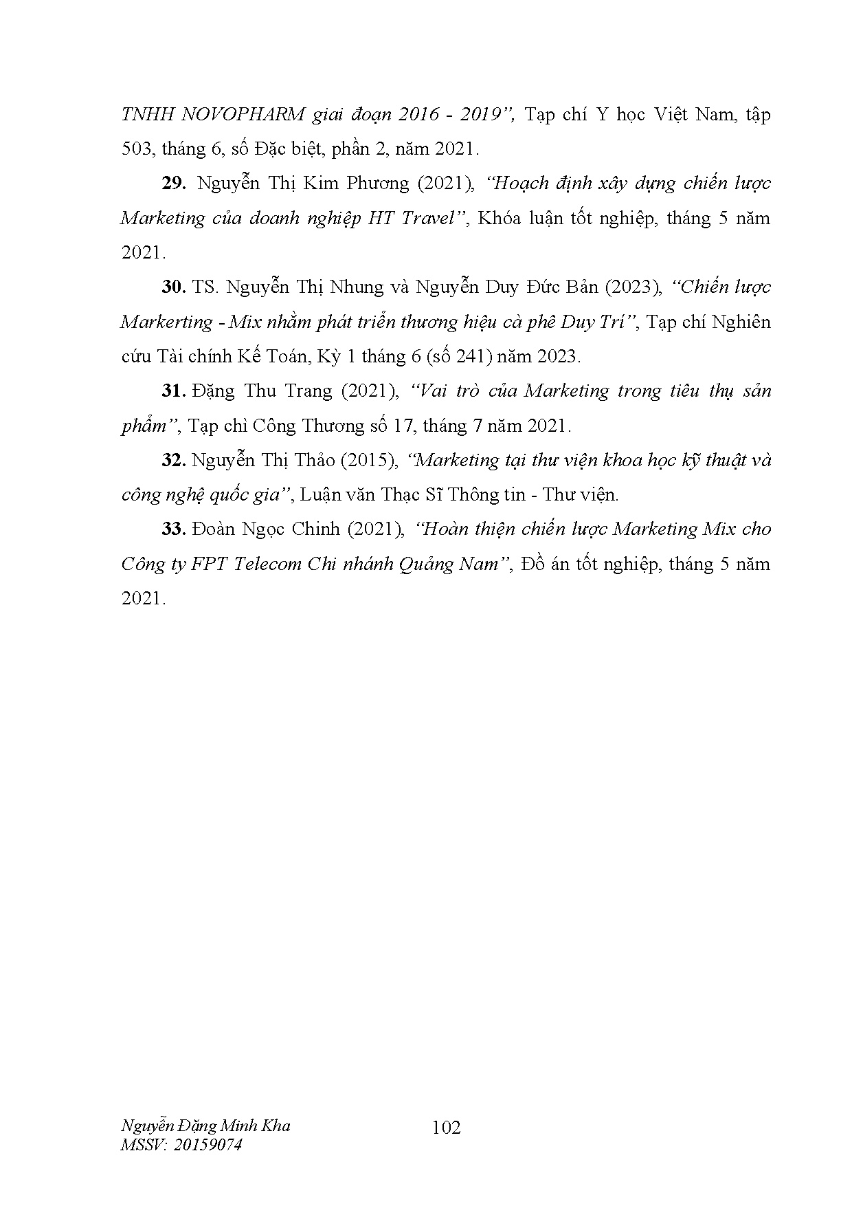 Đồ án tốt nghiệp - Giải pháp nâng cao hiệu quả chiến lược Marketing của công ty trách NHHCCVN - CNTĐ - Trang 114