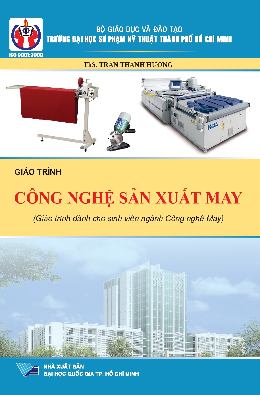 Giáo trình công nghệ sản xuất may: Giáo trình dùng cho sinh viên ngành Công nghệ may (HCMUTE)