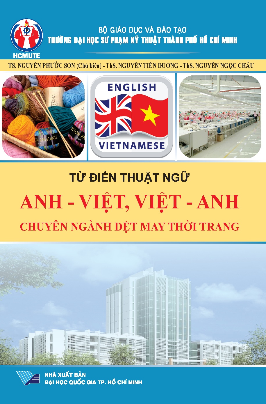 Từ điển thuật ngữ Anh - Việt, Việt - Anh chuyên ngành dệt may thời trang (HCMUTE)
