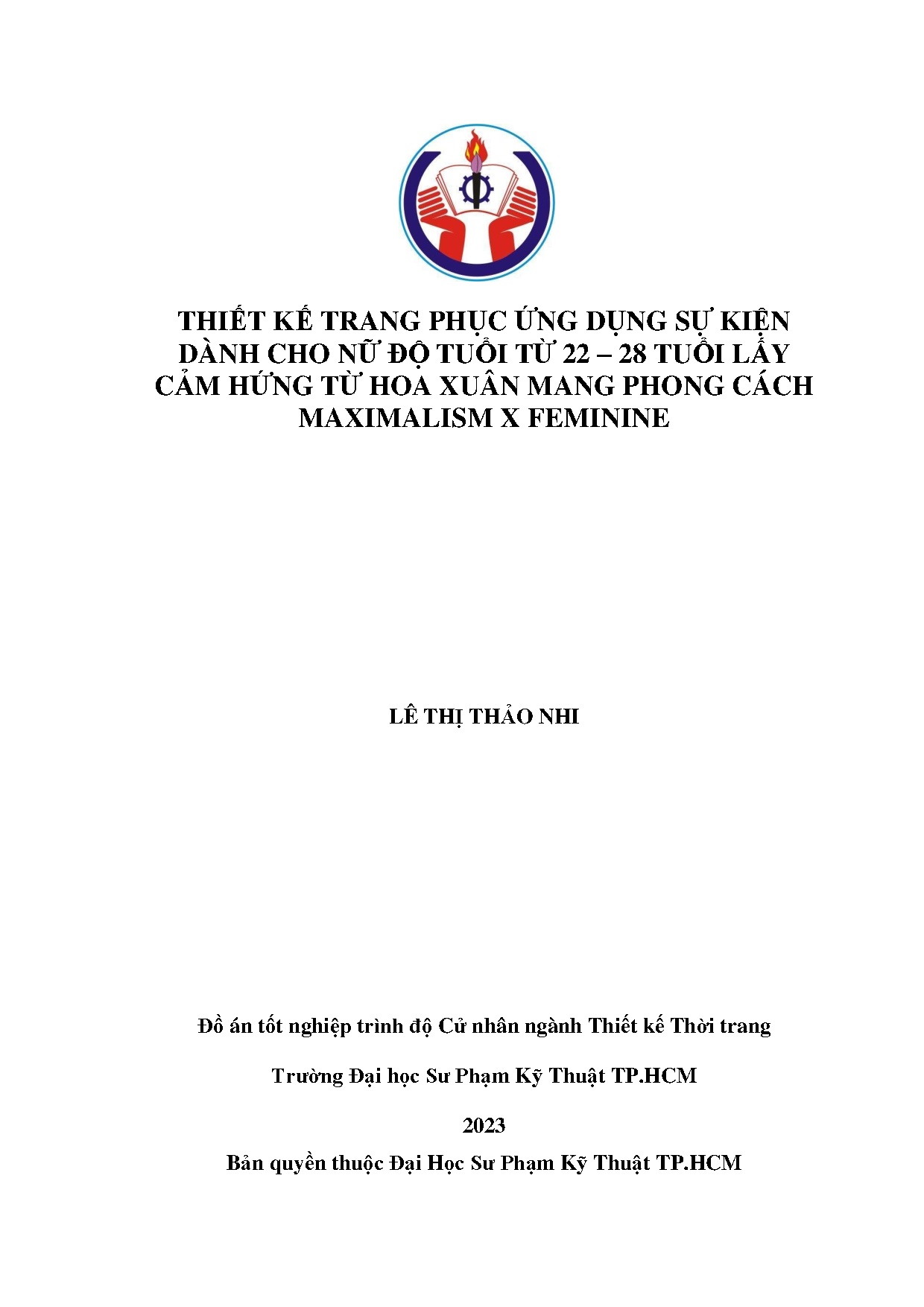 Đồ án tốt nghiệp - Thiết kế trang phục ứng dụng sự kiện dành cho nữ tuổi từ 22-28 lấy ý TTHXMPCMKHF