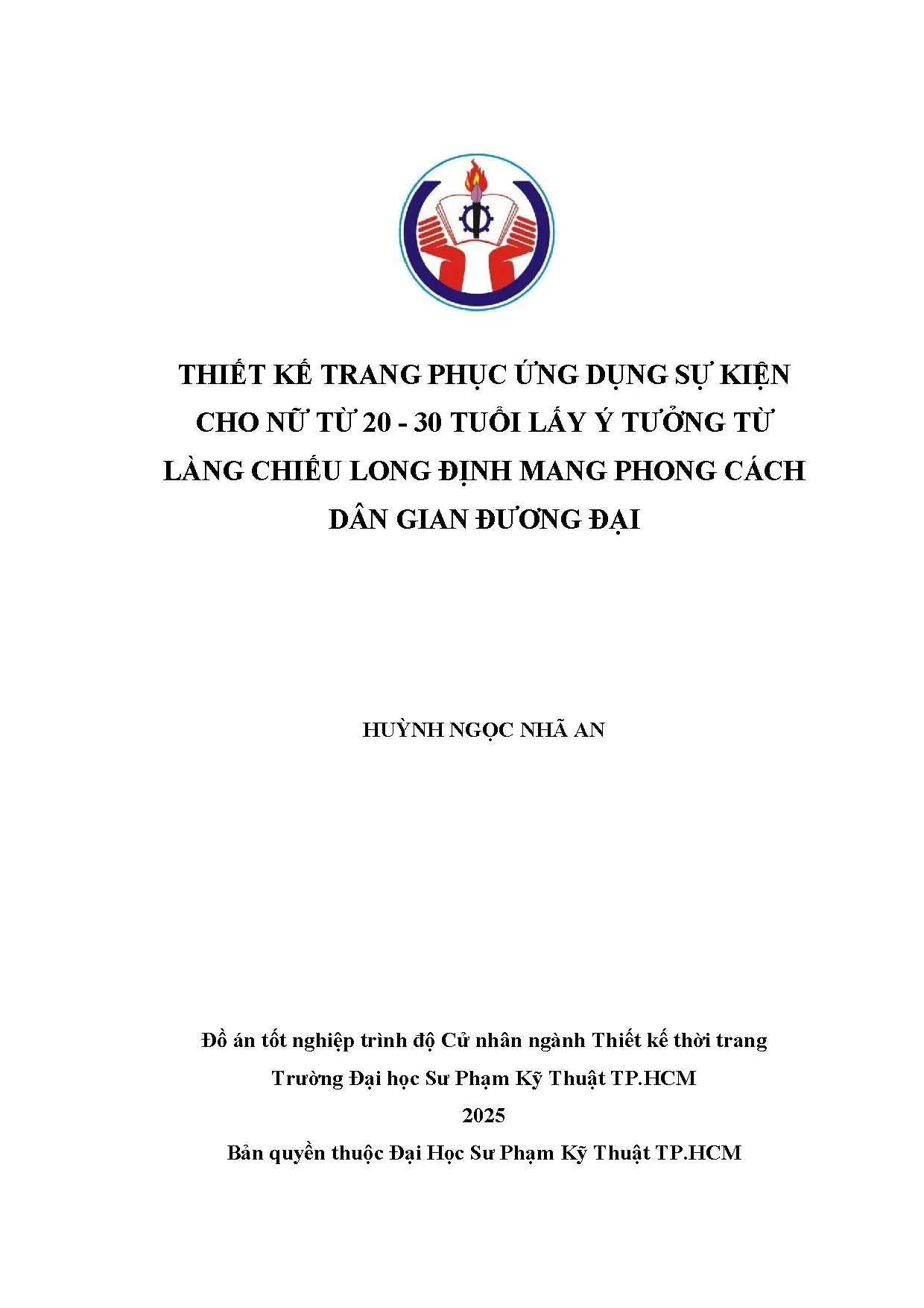 Đồ án tốt nghiệp - Thiết kế trang phục ứng dụng sự kiện cho nữ từ 20 - 30 tuổi lấy ý TTLCLĐMPCDGĐĐ