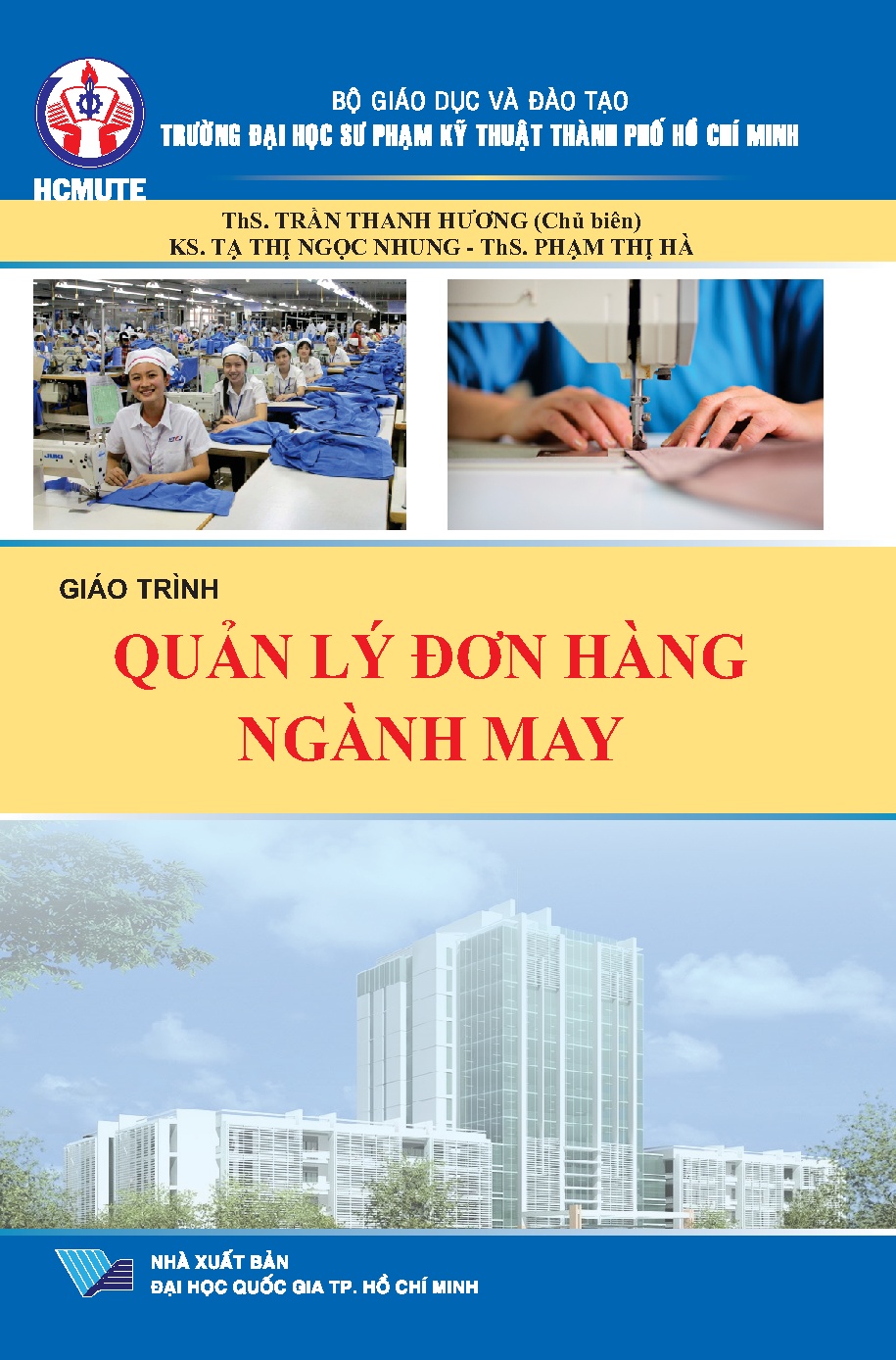 Giáo trình quản lý đơn hàng ngành may (Giáo trình dùng cho sinh viên ngành công nghệ may) (HCMUTE)