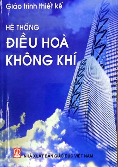 Giáo trình thiết kế hệ thống điều hòa không khí - PGS.TS Nguyễn Đức Lợi (New)